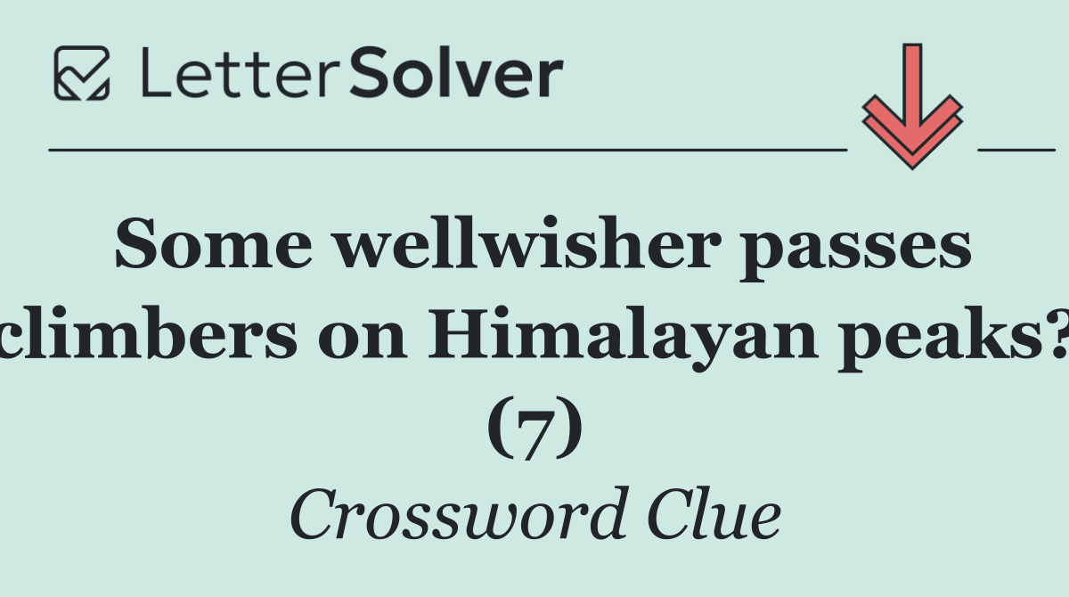 Some wellwisher passes climbers on Himalayan peaks? (7)