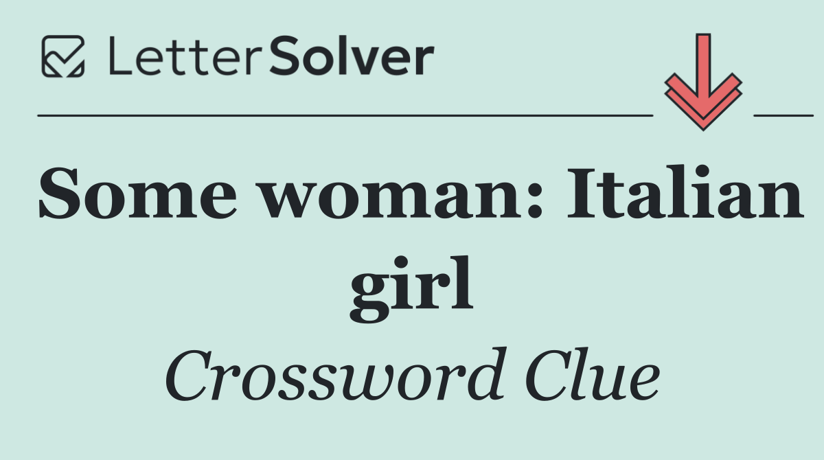 Some woman: Italian girl