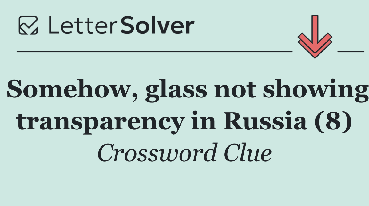 Somehow, glass not showing transparency in Russia (8)