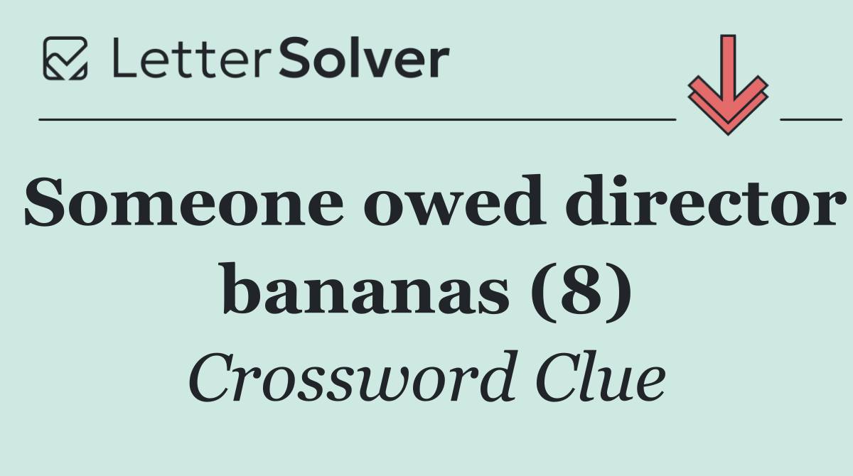 Someone owed director bananas (8)