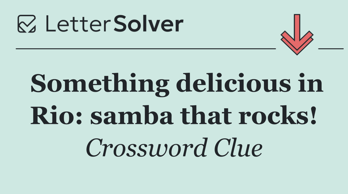 Something delicious in Rio: samba that rocks!
