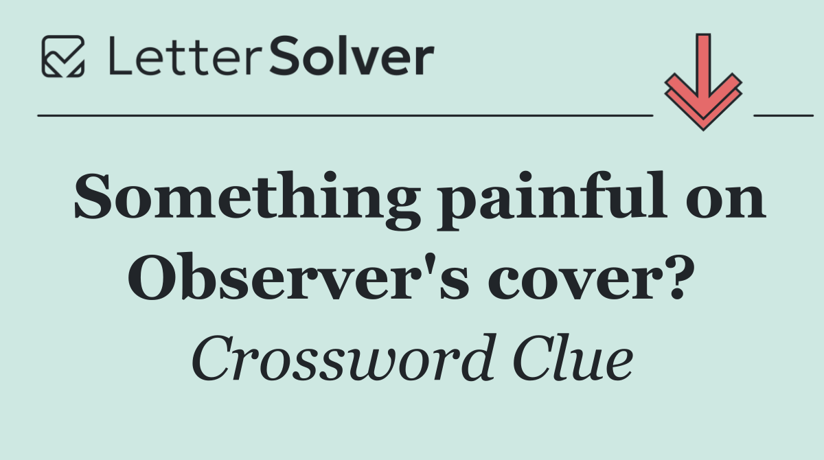 Something painful on Observer's cover?