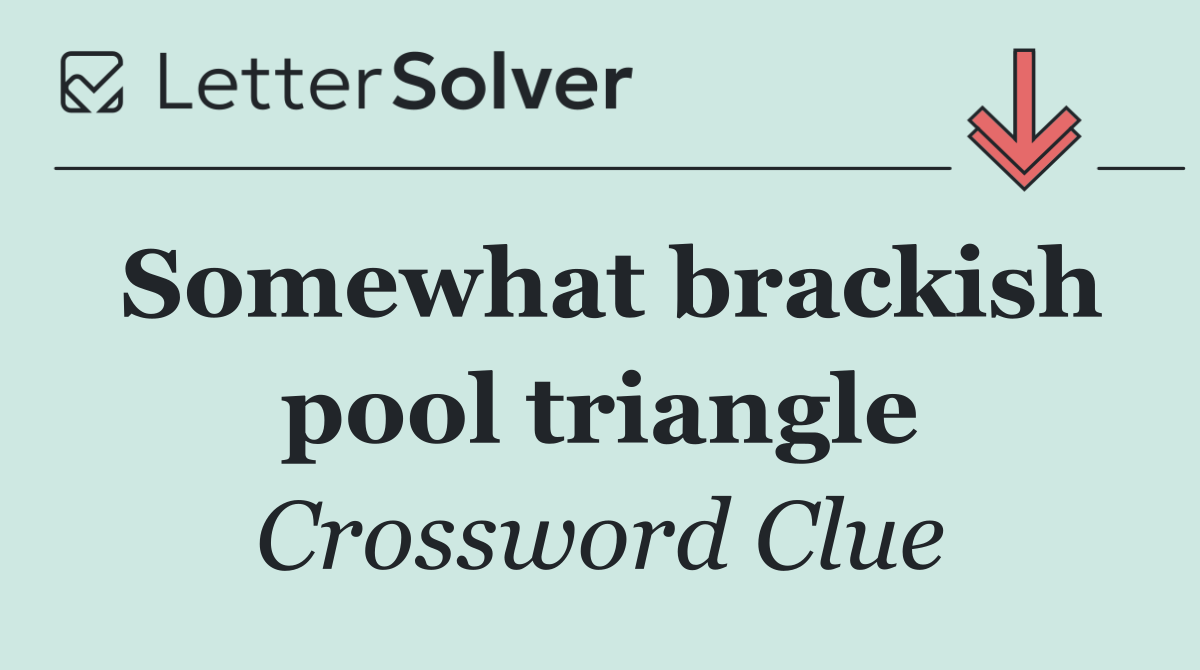 Somewhat brackish pool triangle