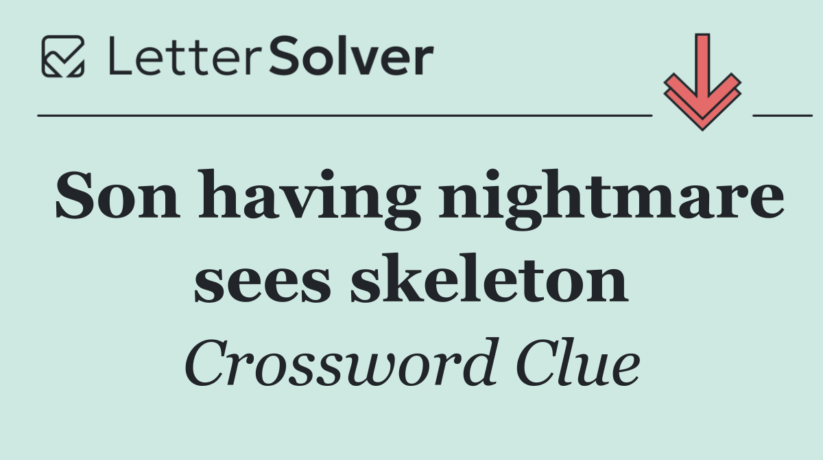 Son having nightmare sees skeleton