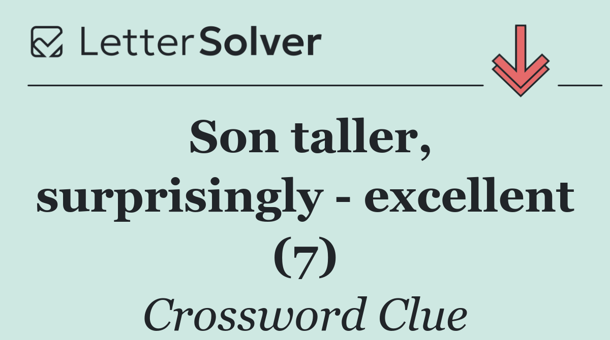 Son taller, surprisingly   excellent (7)