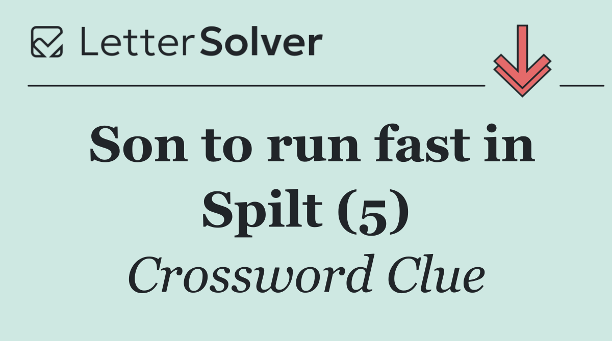 Son to run fast in Spilt (5)