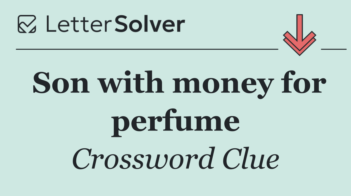 Son with money for perfume