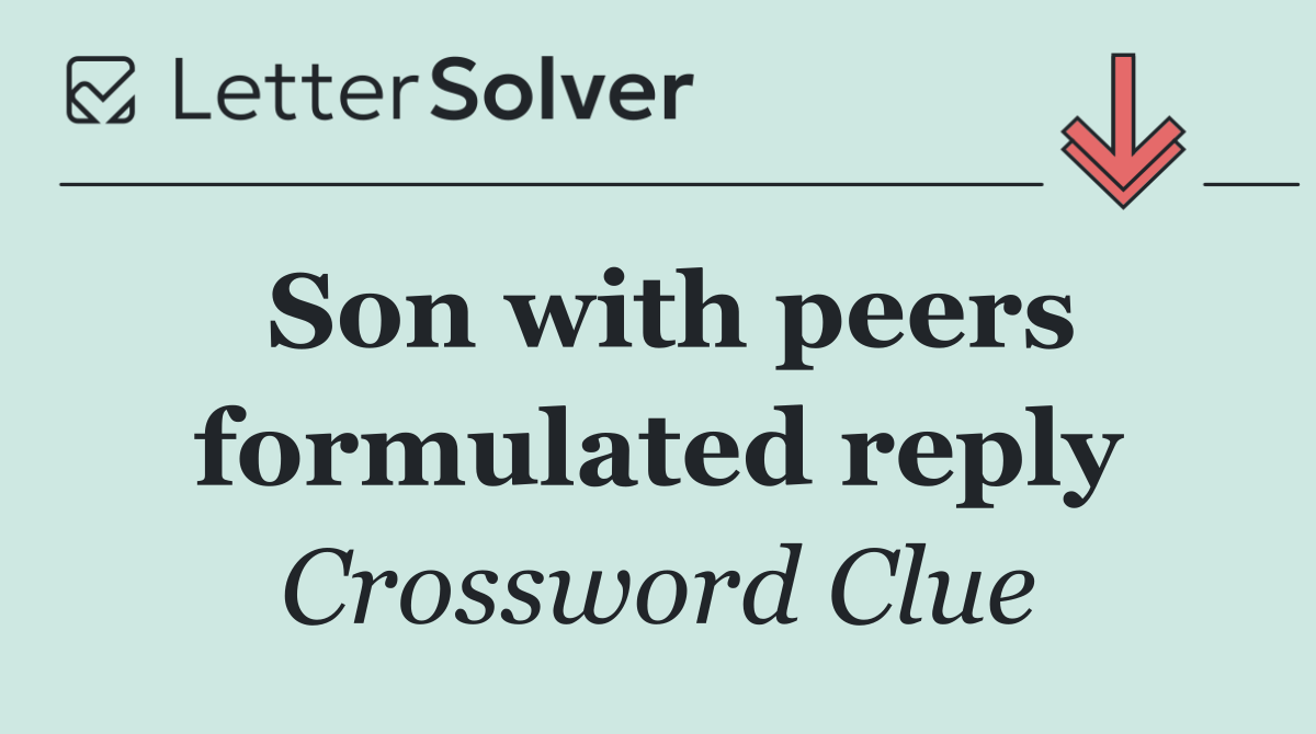 Son with peers formulated reply