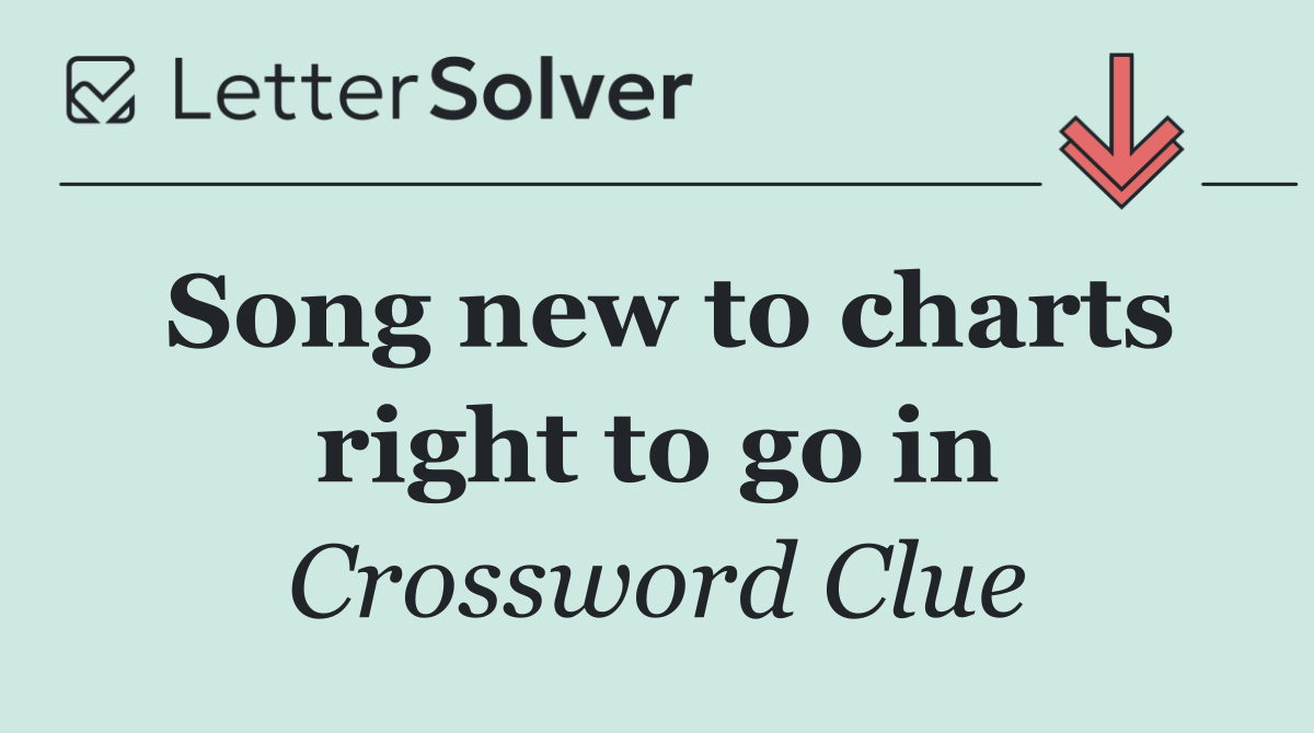 Song new to charts right to go in