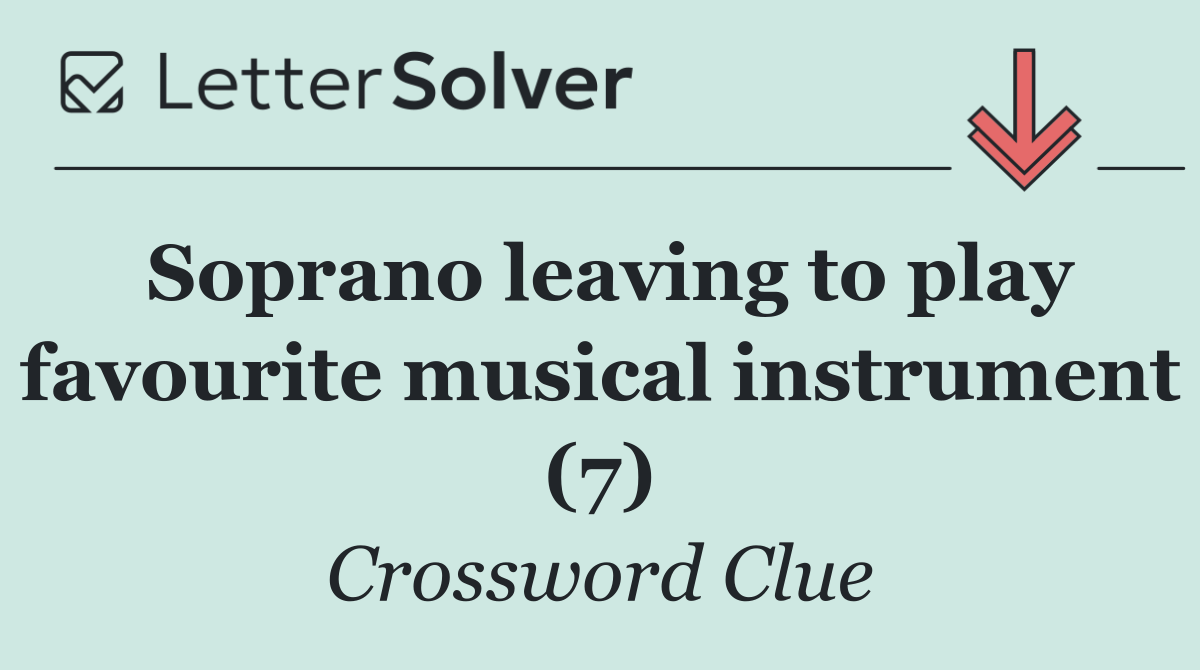 Soprano leaving to play favourite musical instrument (7)