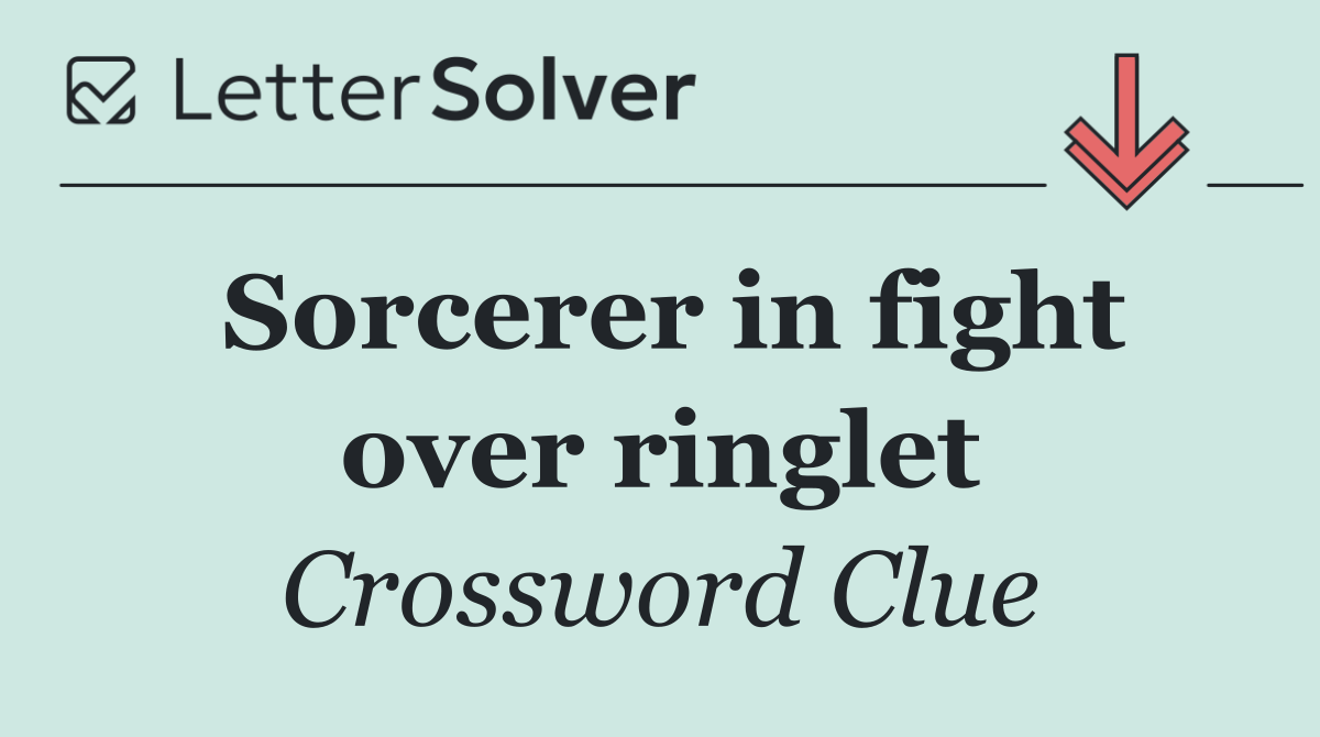 Sorcerer in fight over ringlet