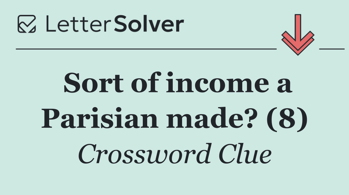Sort of income a Parisian made? (8)