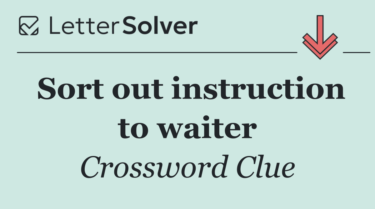 Sort out instruction to waiter