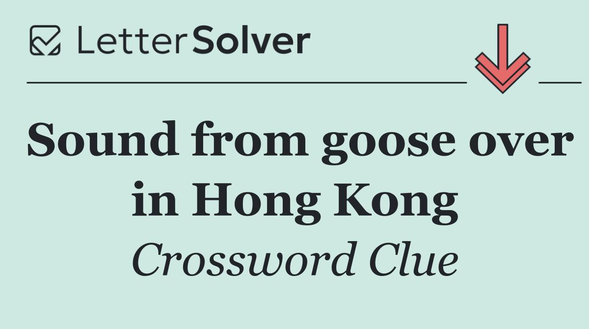Sound from goose over in Hong Kong