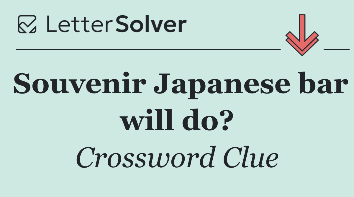 Souvenir Japanese bar will do?