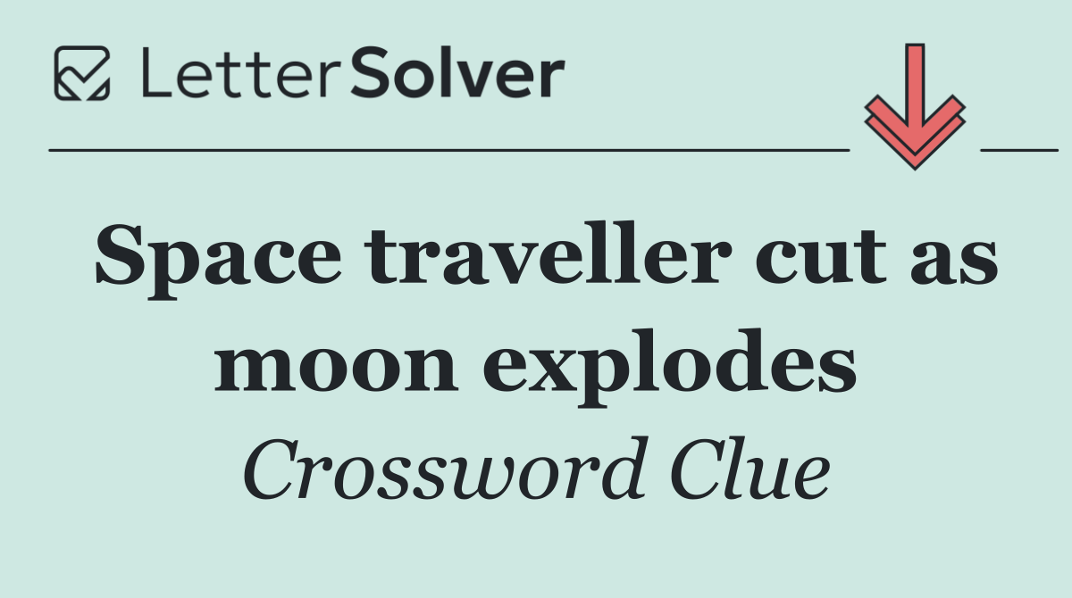 Space traveller cut as moon explodes