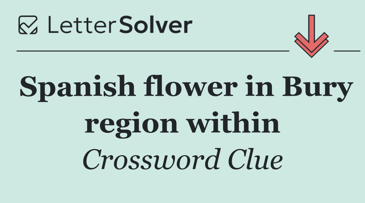 Spanish flower in Bury region within