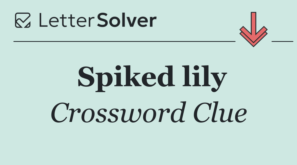 Spiked lily