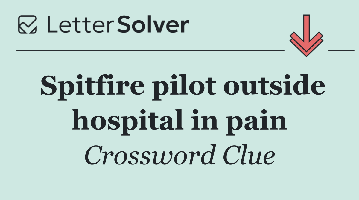 Spitfire pilot outside hospital in pain