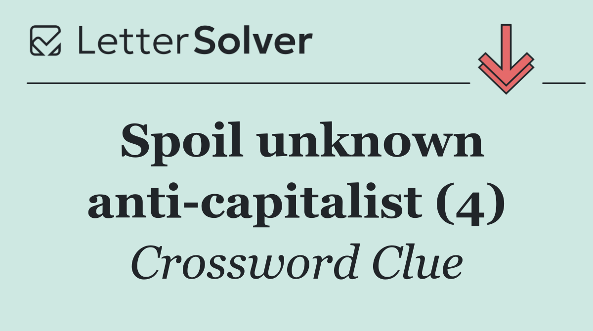 Spoil unknown anti capitalist (4)
