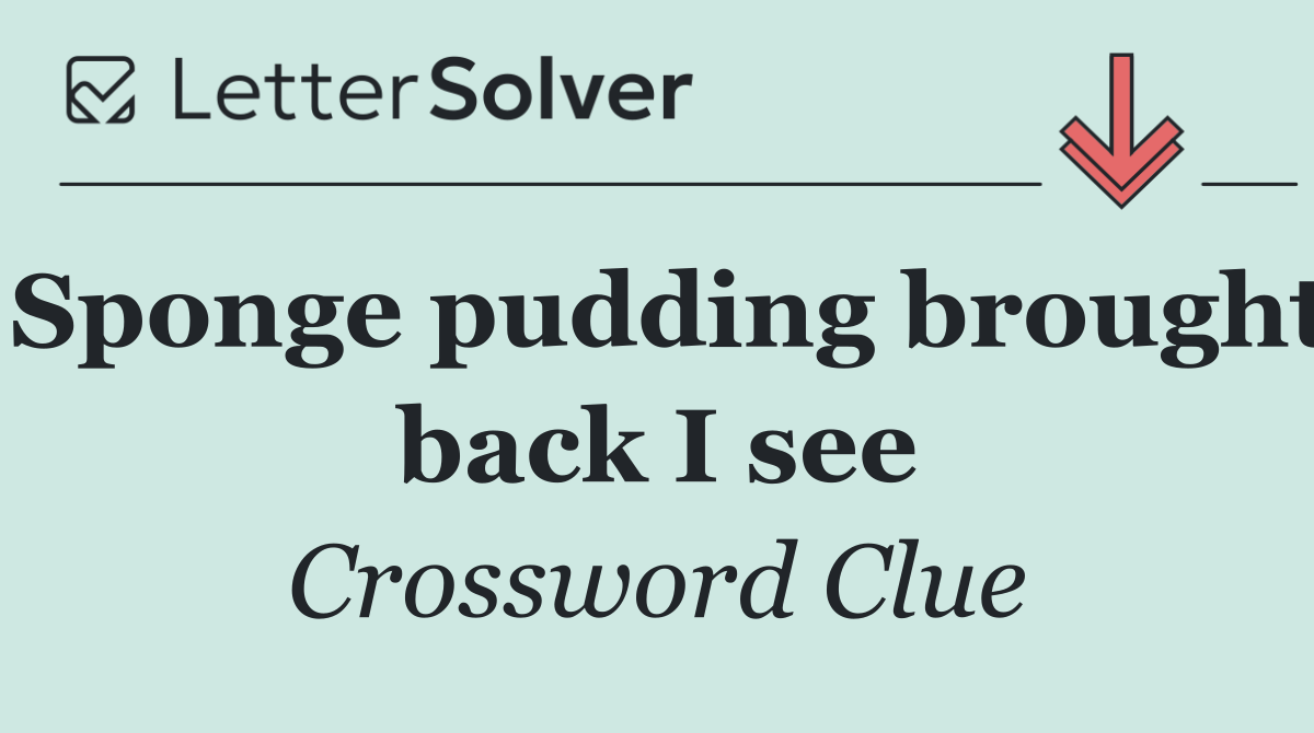 Sponge pudding brought back I see
