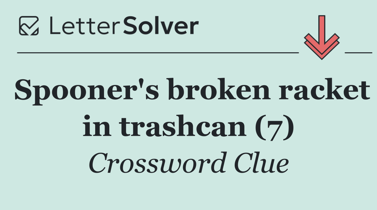 Spooner's broken racket in trashcan (7)