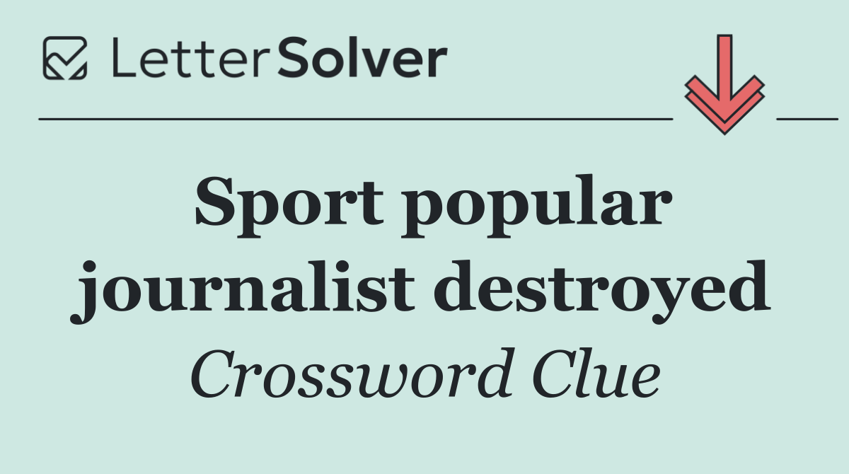 Sport popular journalist destroyed
