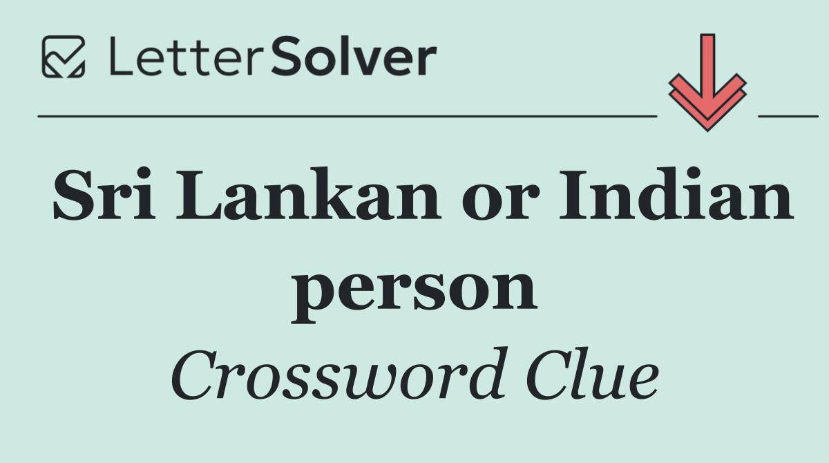 Sri Lankan or Indian person
