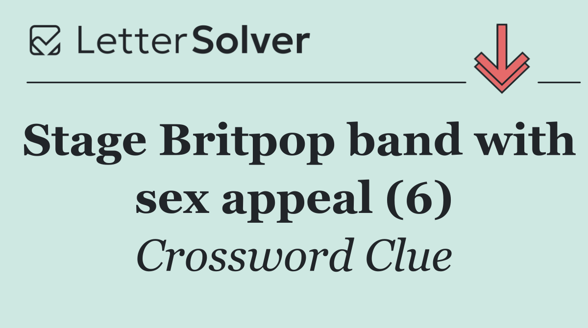 Stage Britpop band with sex appeal (6)