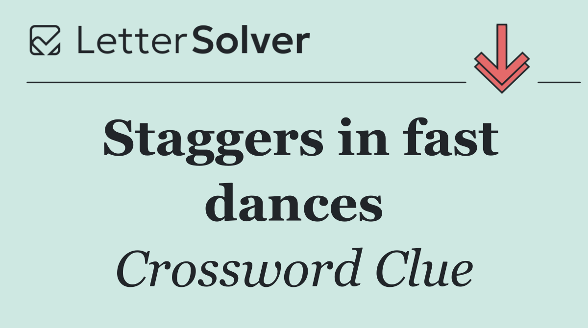 Staggers in fast dances