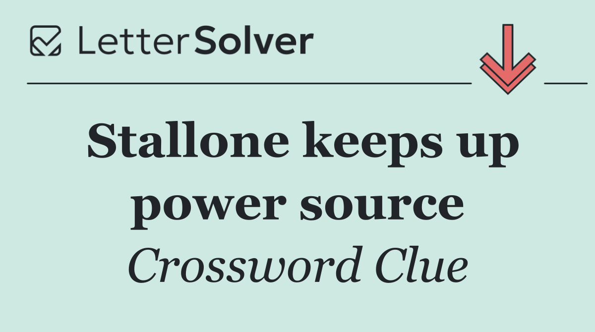 Stallone keeps up power source