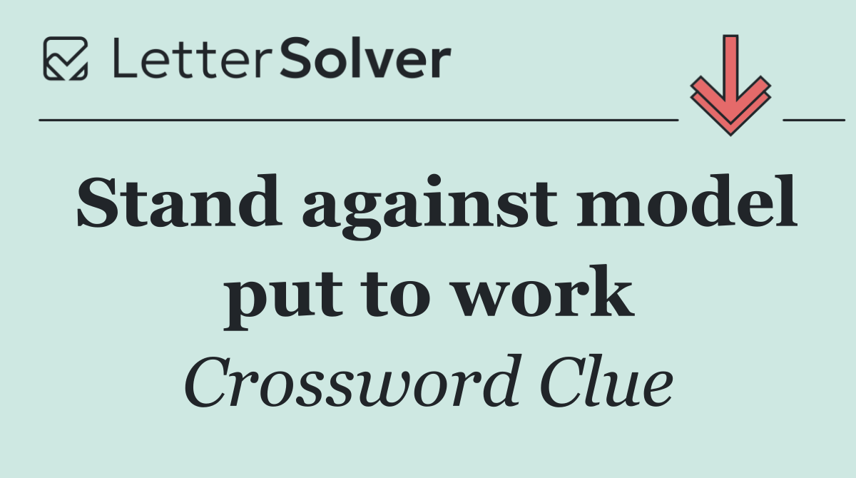 Stand against model put to work