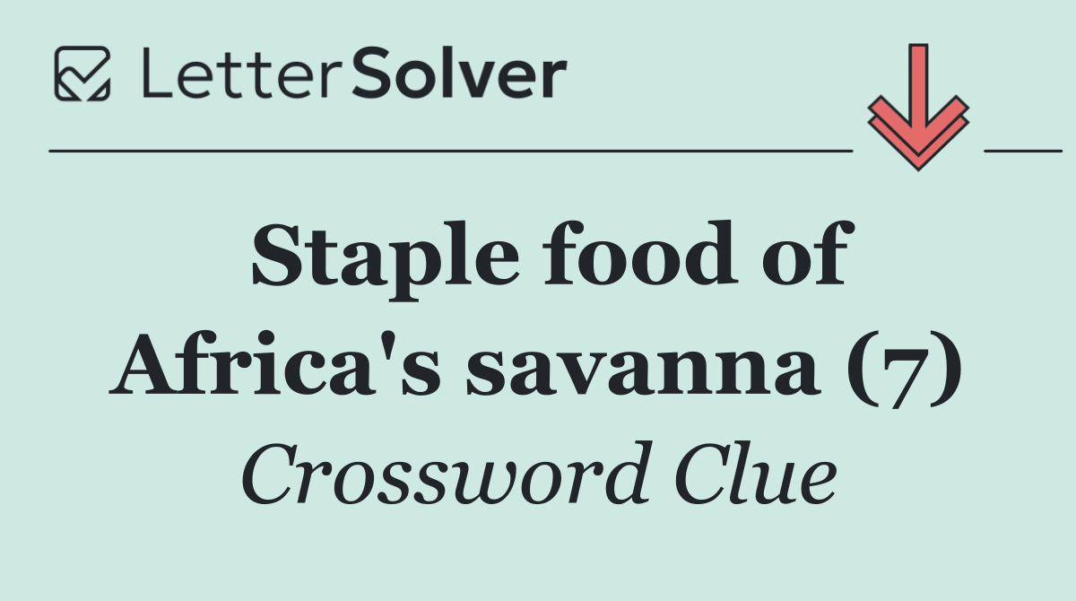 Staple food of Africa's savanna (7)