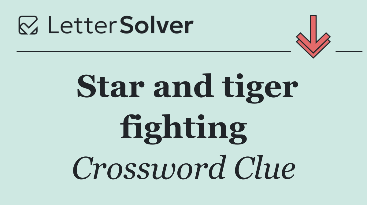 Star and tiger fighting