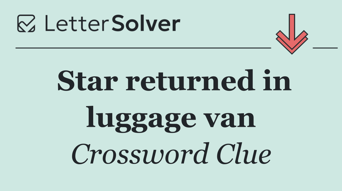 Star returned in luggage van
