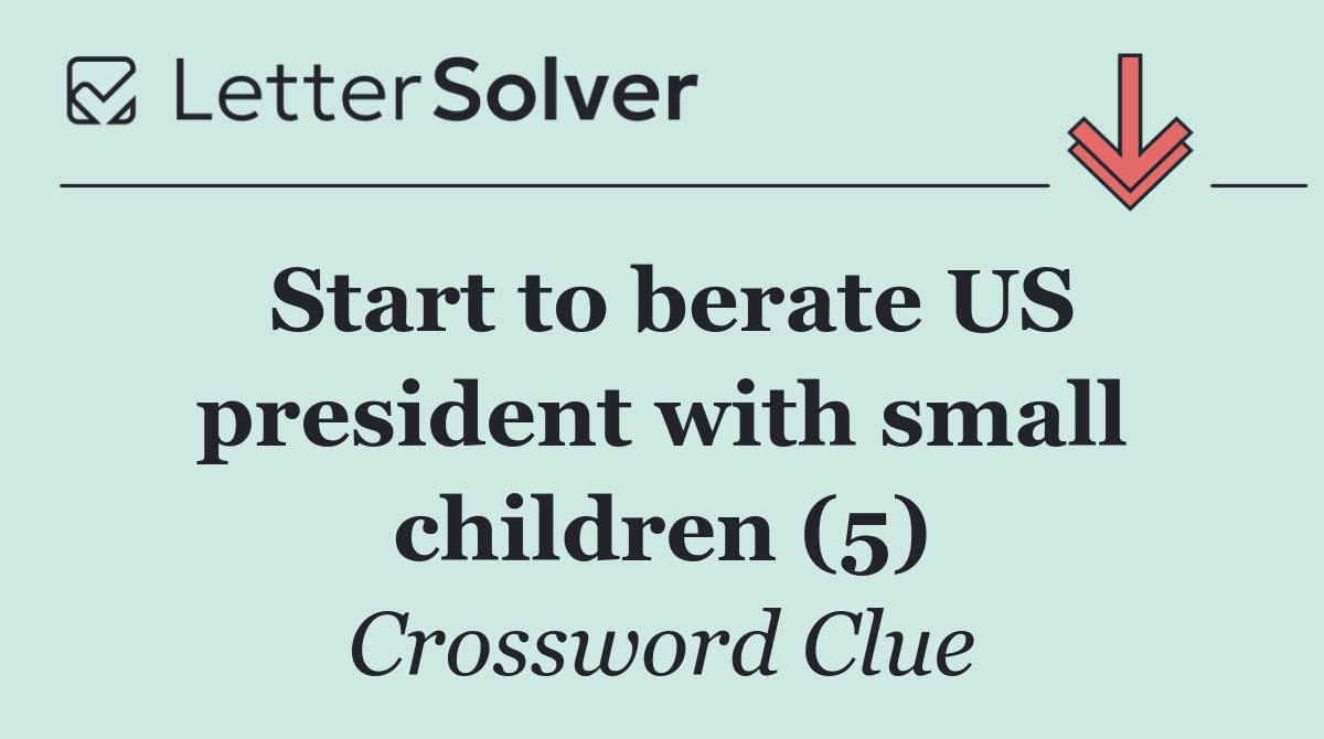 Start to berate US president with small children (5)
