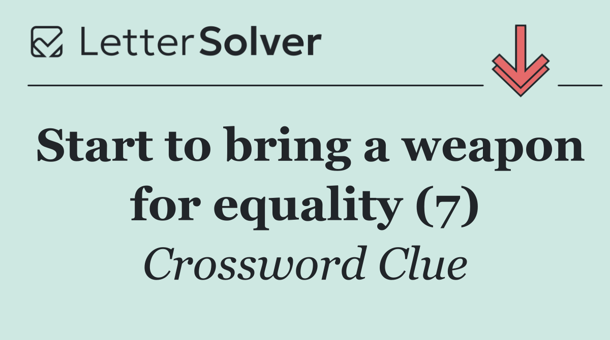Start to bring a weapon for equality (7)