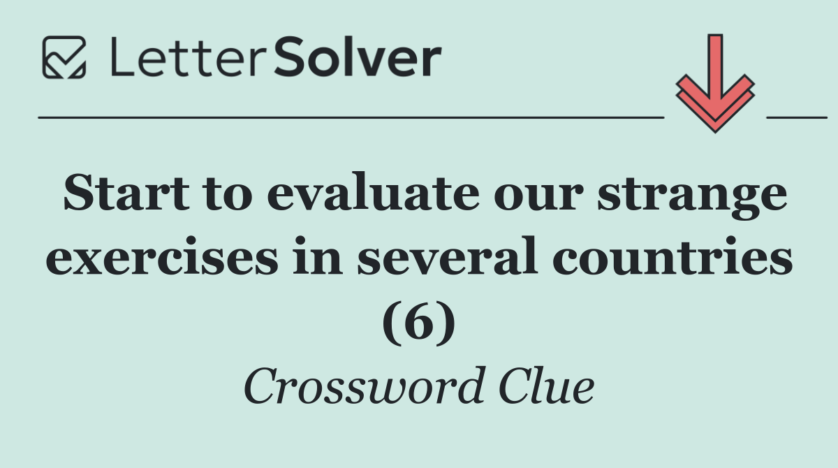 Start to evaluate our strange exercises in several countries (6)