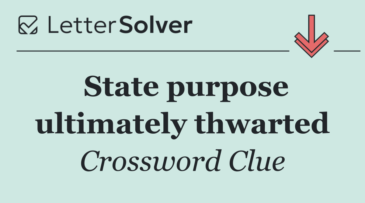 State purpose ultimately thwarted