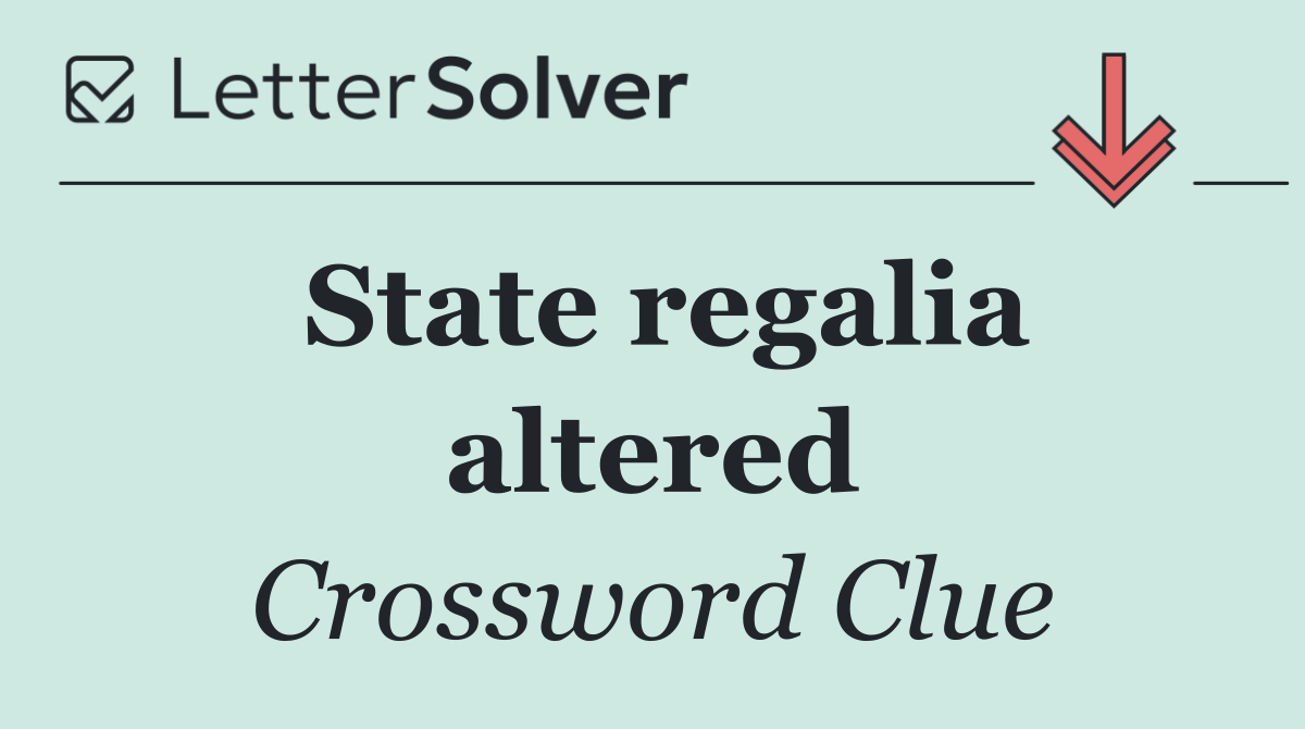 State regalia altered