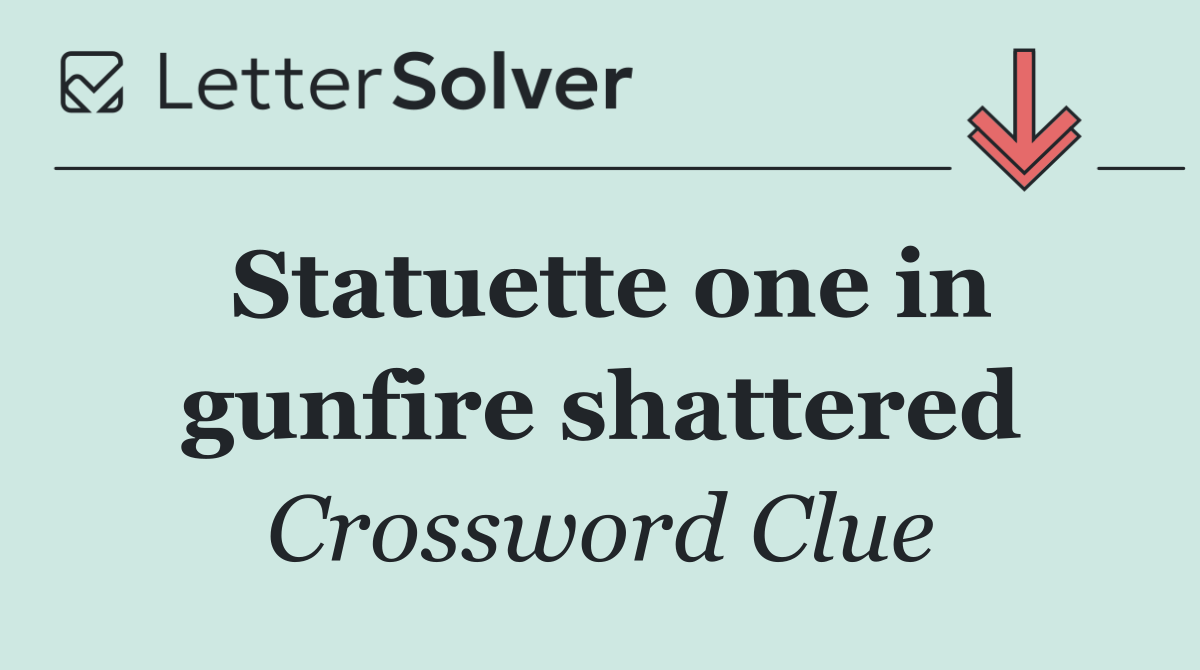 Statuette one in gunfire shattered