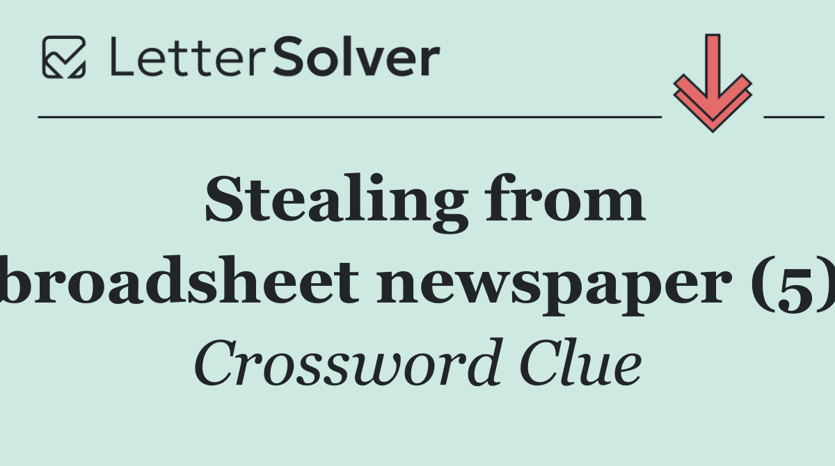 Stealing from broadsheet newspaper (5)