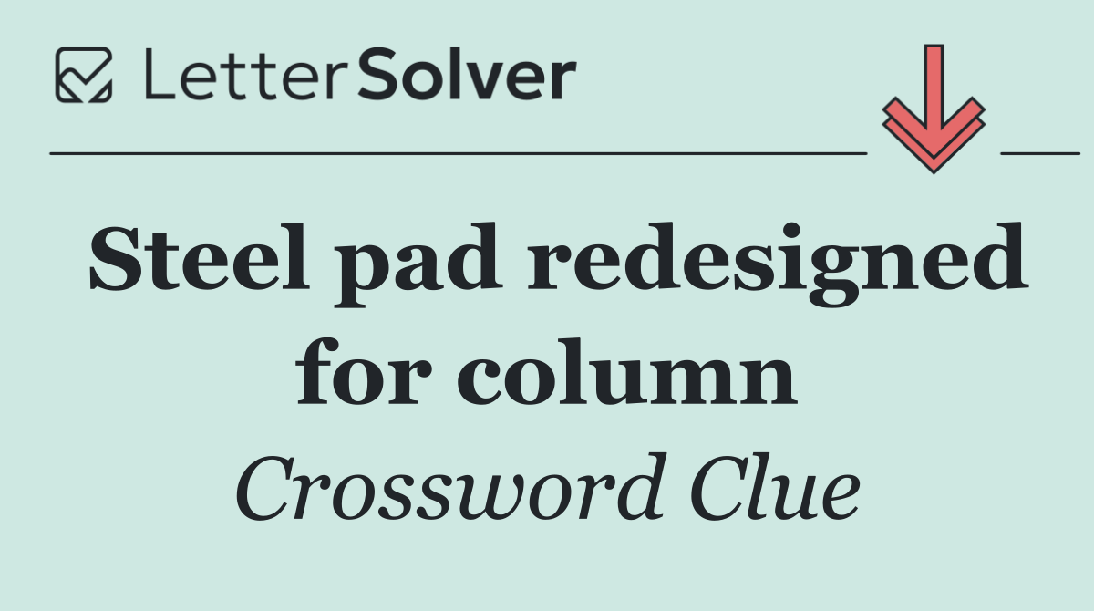 Steel pad redesigned for column
