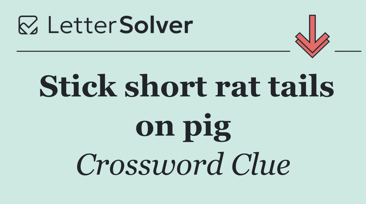 Stick short rat tails on pig