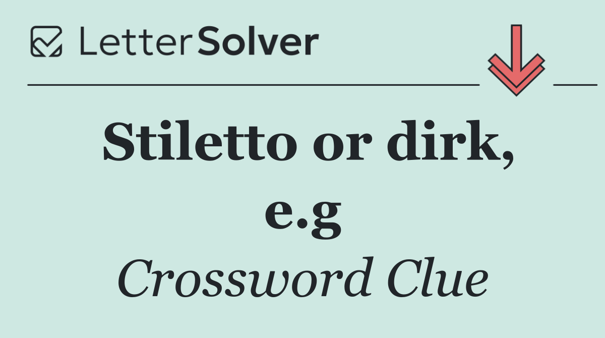 Stiletto or dirk, e.g