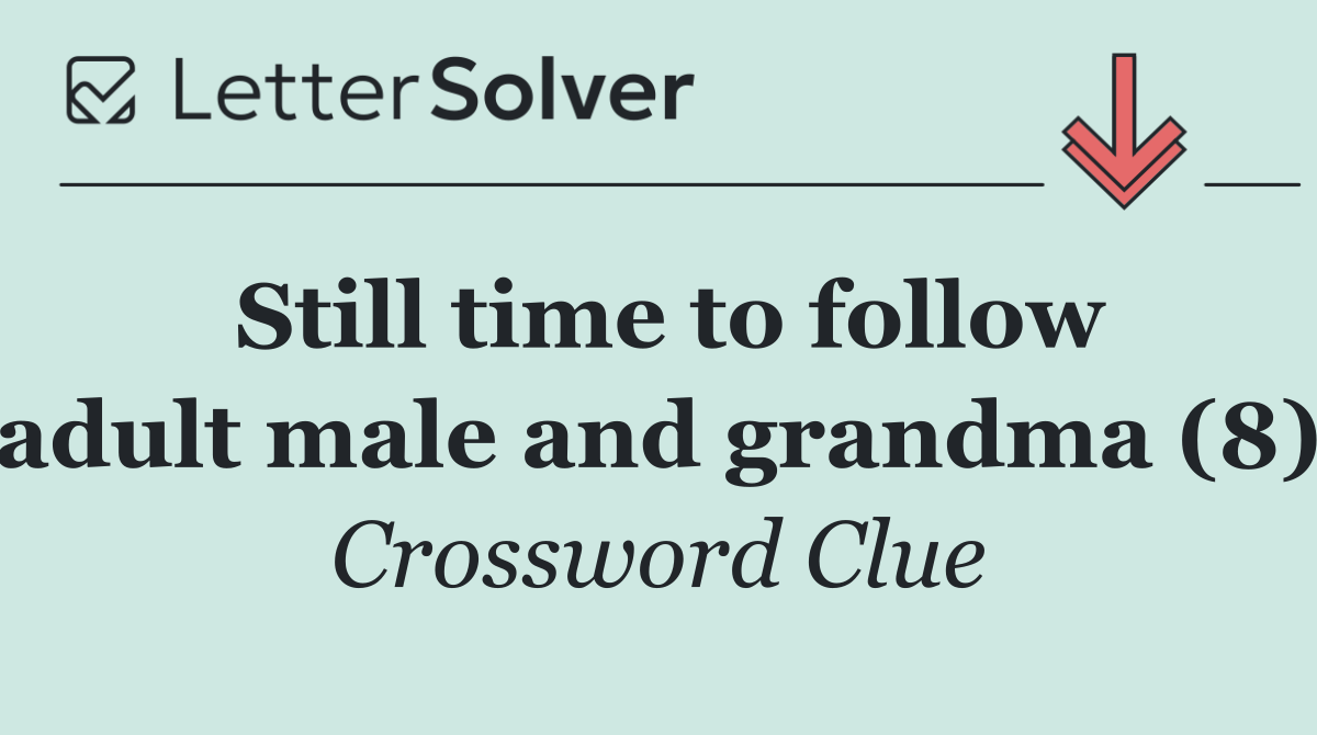 Still time to follow adult male and grandma (8)