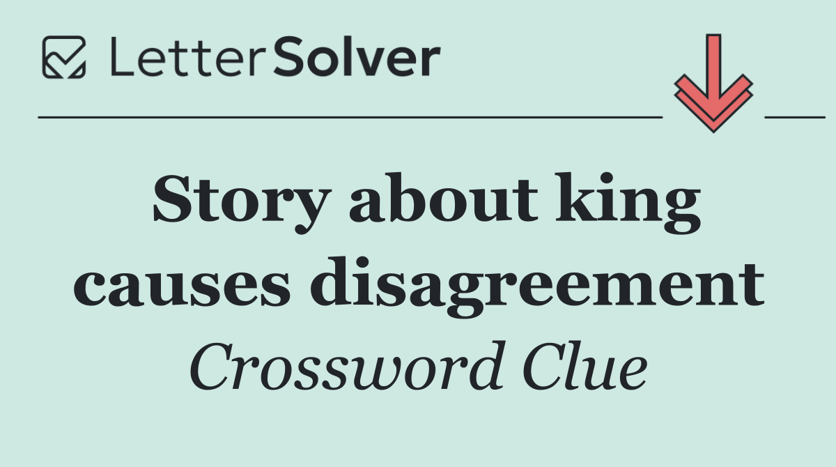 Story about king causes disagreement