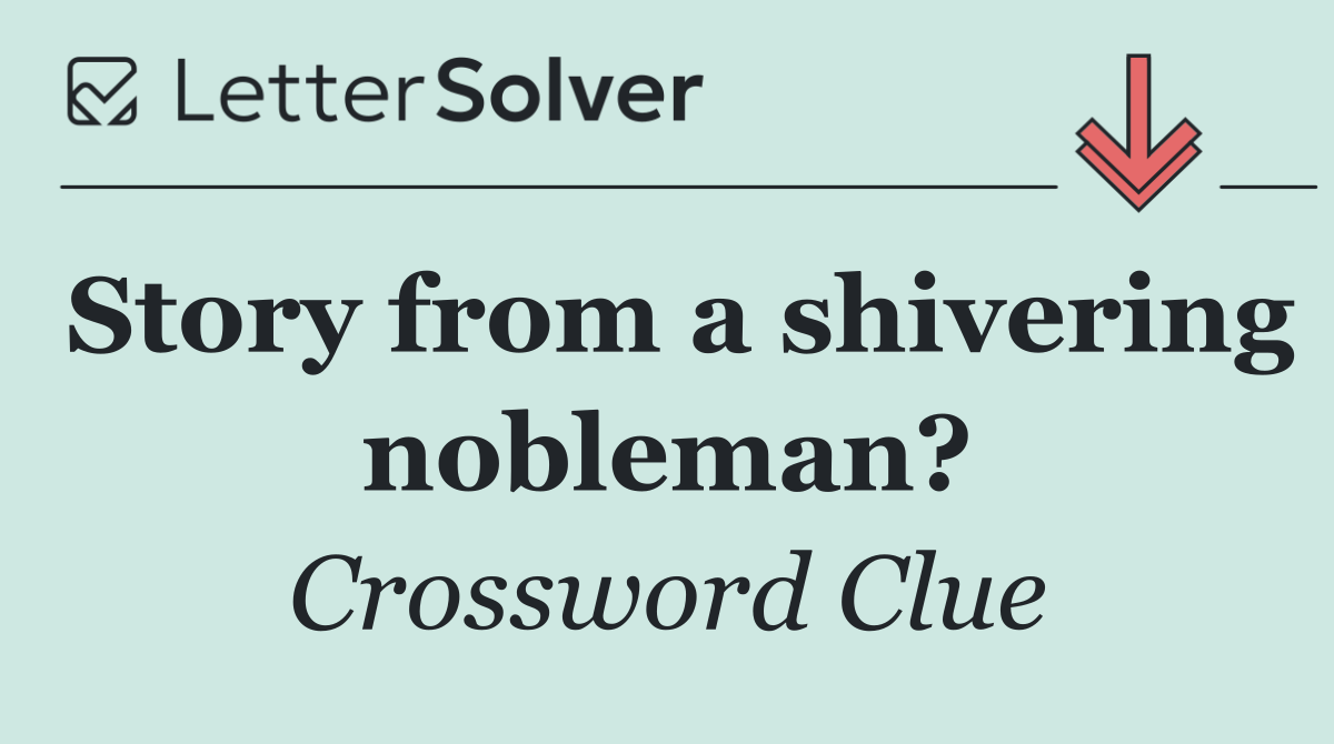 Story from a shivering nobleman?