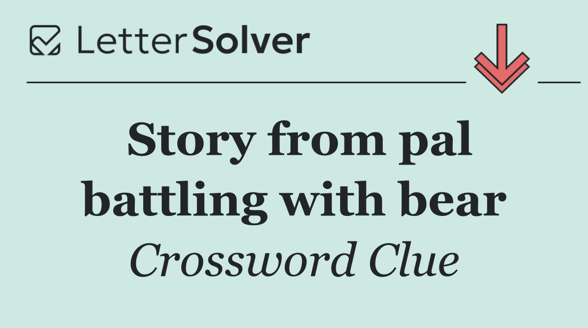 Story from pal battling with bear