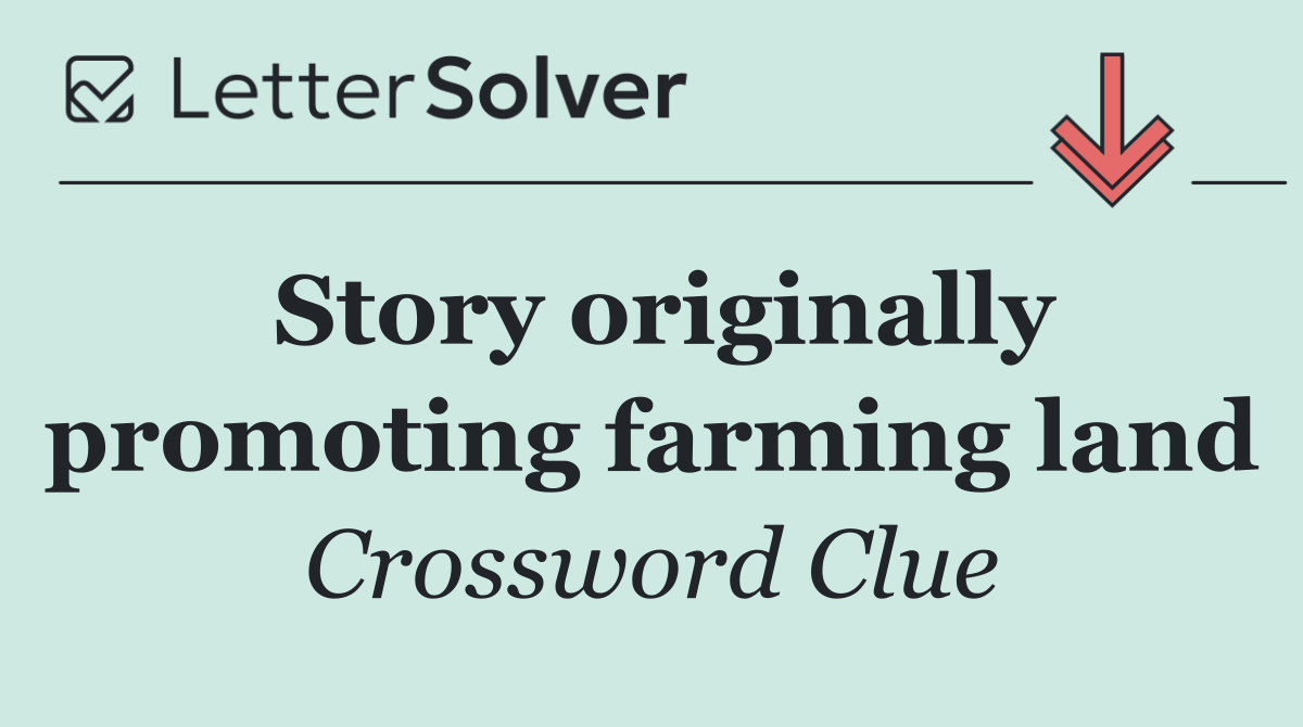 Story originally promoting farming land